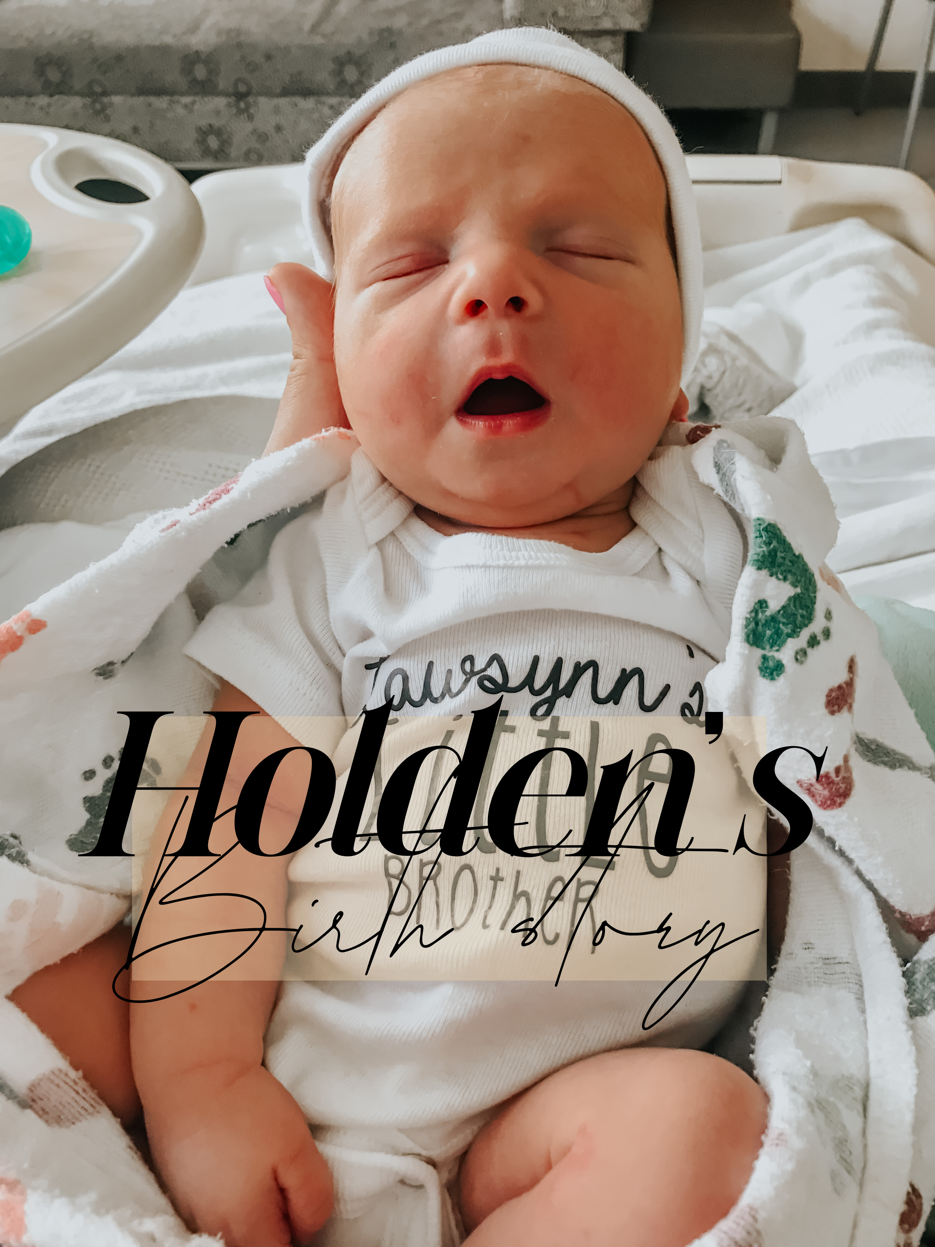 Holdens Birth Story-June 11th 2018